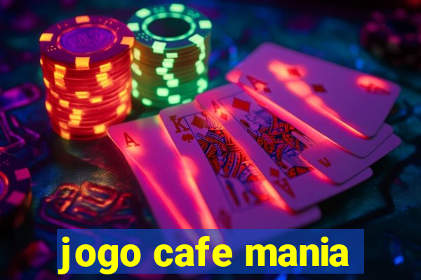 jogo cafe mania